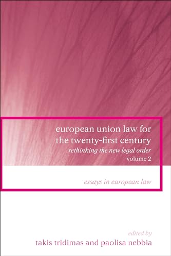 European Union Law for the Twenty-First Century: Volume 2: Rethinking the New Legal Order (Essays in European Law)
