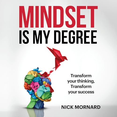 Mindset Is My Degree by Nick Mornard episode artwork