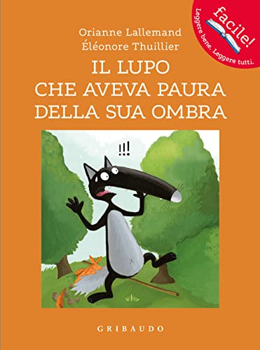 Il lupo che aveva paura della sua ombra. Amico lupo. Ediz. a color