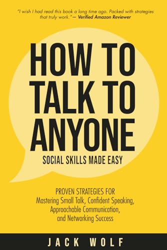 How to Talk to Anyone - Social Skills Made Easy: Proven Strategies for Mastering Small Talk, Confident Speaking, Approachable Communication, and Networking Success (Life Sculptor Blueprint)