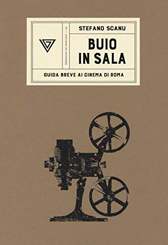 Buio In Sala. Guida Breve Ai Cinema Di Roma