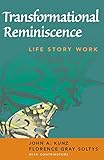 Transformational Reminiscence: Life Story Work