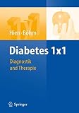 Diabetes 1x1: Diagnostik, Therapie, Verlaufskontrolle (1x1 der Therapie)