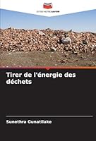 Tirer de l'énergie des déchets (French Edition) 6208840201 Book Cover