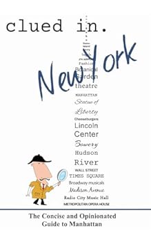 Paperback Clued In New York: The Concise and Opinionated Guide to Manhattan (smart travel) Book