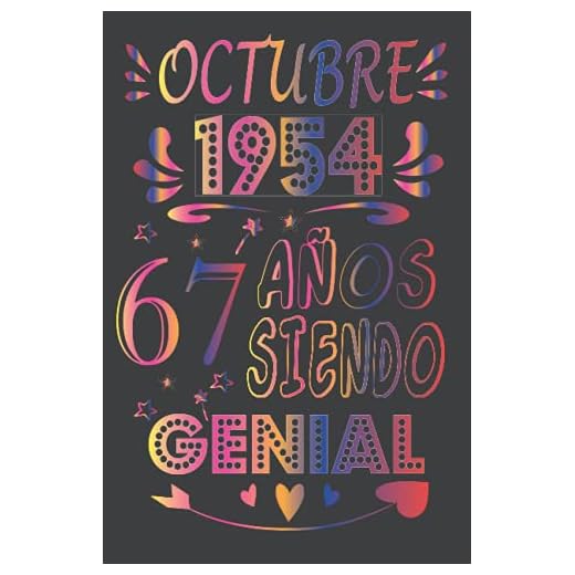 Octubre 1954, 67 Años Siendo Genial: cuaderno de cumpleaños 67 años | Regalo de cumpleaños de 67 años para mujer, hombre, madre, padre, la esposa, Niñas y Niños, novia, Abuelo.... 15.24x22.86 cm