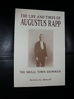 The Life and Times of Augustus Rapp: The Small Town Showman 0916638456 Book Cover