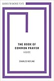 The Book of Common Prayer: A Guide (Guides to Sacred Texts)
