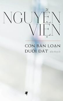 Paperback Con Ban Loan Duoi Dat (Vietnamese Edition) [Vietnamese] Book