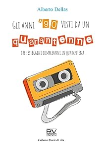Gli anni 90' visti da un quarantenne che festeggia i compleanni in quarantena