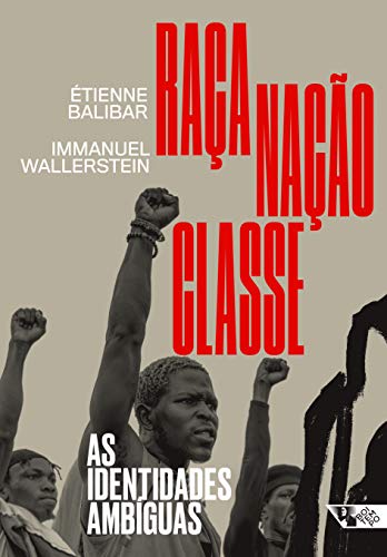 Raça, nação, classe: As identidades ambíguas