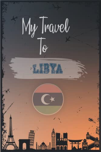My Travel To Libya: A Personal Travel Journal|Vacation Journal Notebook|Travel Diary... #TOP8