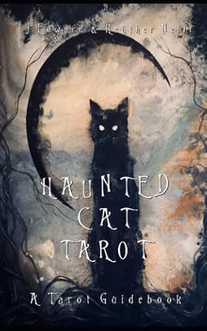 Haunted Cat Tarot: A Tarot Deck Guidebook