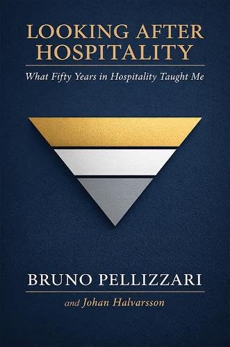 Looking After Hospitality: What Fifty Years in Hospitality Taught Me