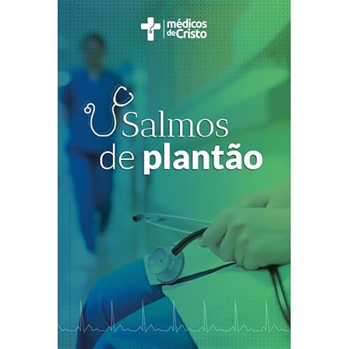 Salmos de plantão – Alento para osdesafios diários de cuidar de vidas