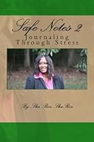 Safe Notes 2: Journaling Through Stress 1505241693 Book Cover