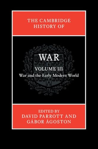 The Cambridge History Of War: Volume 3, War And The Early Modern World