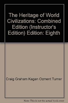 The Heritage of World Civilizations: Combined Edition
