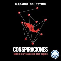 Conspiraciones Audiolibro Por Macario Schettino arte de portada