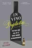 In Vino Duplicitas: The Rise and Fall of a Wine Forger Extraordinaire [洋書] In Vino Duplicitas: The Rise and Fall of a Wine Forger