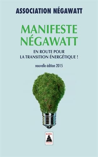 Manifeste NégaWatt : En route pour la transition énergétique !