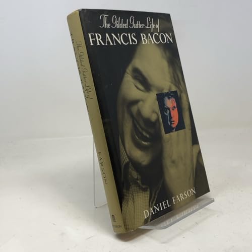 Gilded Gutter Life of Francis Bacon, The