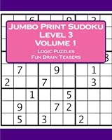 Jumbo Print Sudoku Level 3 Volume 1: Logic Puzzles Fun Brain Teasers 1718810288 Book Cover