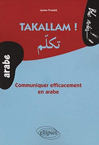 Télécharger Takallam ! : Communiquer efficacement en arabe Livre eBook France