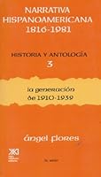 Narrativa hispanoamericana 1816-1981. Historia y antologia / Volumen 3. La generacion de 1910-1939 9682310660 Book Cover