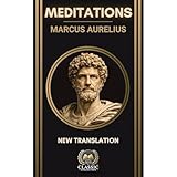Marcus Aurelius – Meditations: New Annotated & Illustrated Translation – Stoic Philosophy & Ancient Wisdom for Modern Life