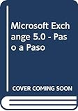  MICROSOFT EXCHANGE 5.0 PASO A (SIN COLECCION)