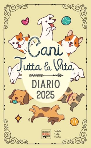 Diario Cani tutta la vita: Agenda con storie, miti, e curiosità sui cani. Planner con festività canine.
