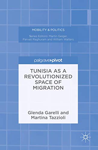 Tunisia as a Revolutionized Space of Migration (Mobility & Politics)