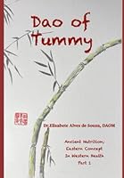 Dao of Tummy: Ancient Nutrition: Eastern Concept in Western Health 0991222016 Book Cover