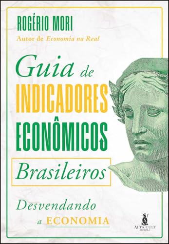 Guia de Indicadores Econômicos Brasileiros: Desvendando a Economi...