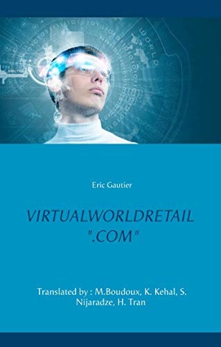 VIRTUALWORLDRETAIL ".COM": The Global V-Commerce Toolbox for all brands (BOOKS ON DEMAND) (French Edition)
