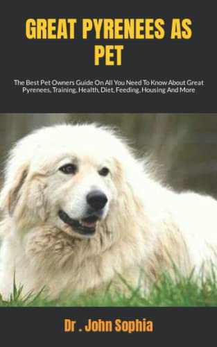 GREAT PYRENEES AS PET: The Best Pet Owners Guide On ...