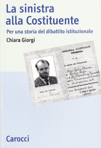 La sinistra alla Costituente. Per una storia del dibattito costituzionale