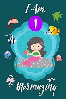 I Am 1 And Mermazing!: Draw And Write Mermaid Notebook Journal, Size 6 x 9 inch, 110 Pages, Birthday Mermaid Journals For Girls / 1 Year Old Birthday Gift for Girl!