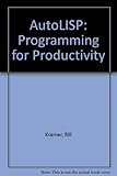 AutoLISP: Programming for Productivity