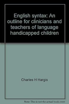 Hardcover English syntax: An outline for clinicians and teachers of language handicapped children Book