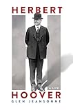 Herbert Hoover: A Life
