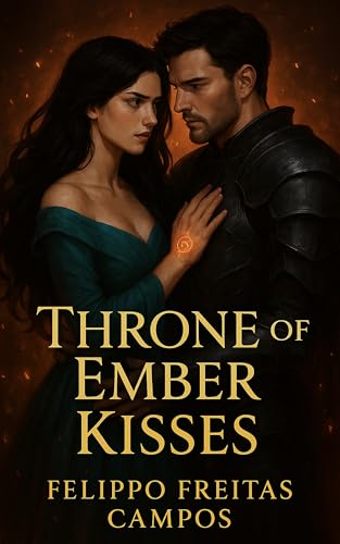 Romantasy: The throne of ember kisses (English Edition)