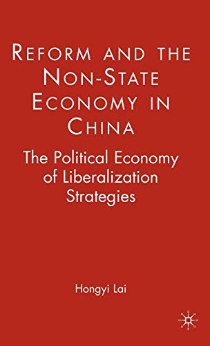 Reform and the Non-State Economy in China: The Political Economy of Liberalization Strategies