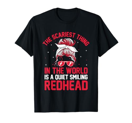 The Scariest thing In The World Is A Quiet Smiling Redhead T