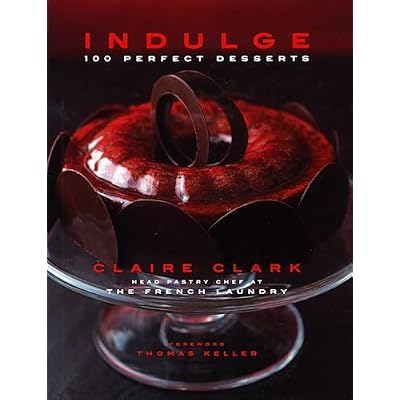 Indulge: 100 Perfect Desserts