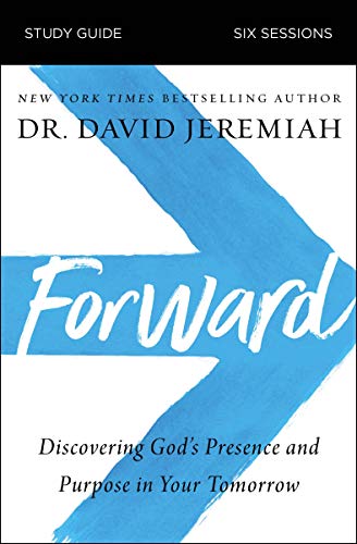 Forward Bible Study Guide: Discovering God's Presence and Purpose in
