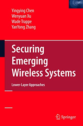 Securing Emerging Wireless Systems: Lower-Layer Approaches view 2