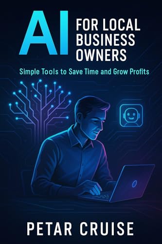 AI for Local Business Owners: Simple Tools to Save Time and Grow Profits