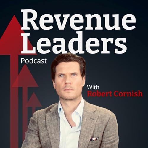 EP 16 - Sales Transformation and Why It Starts with One Question - Robert Cornish